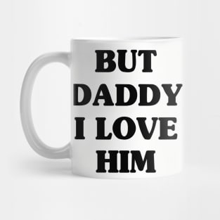 But Daddy Mug